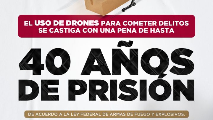 Entra en vigor reforma que endurece penas por uso de drones con fines criminales